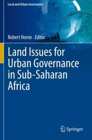 Land Issues for Urban Governance in Sub-Saharan Africa de Robert Home