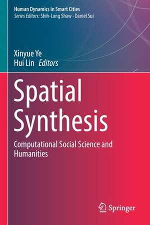 Spatial Synthesis: Computational Social Science and Humanities de Xinyue Ye