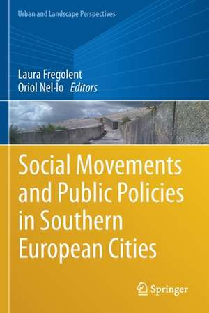 Social Movements and Public Policies in Southern European Cities de Laura Fregolent