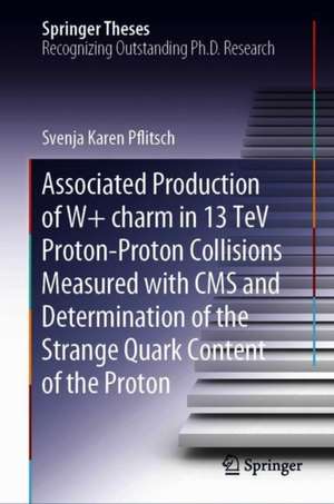 Associated Production of W + Charm in 13 TeV Proton-Proton Collisions Measured with CMS and Determination of the Strange Quark Content of the Proton de Svenja Karen Pflitsch