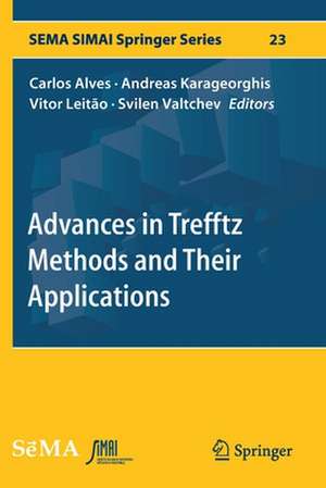 Advances in Trefftz Methods and Their Applications de Carlos Alves