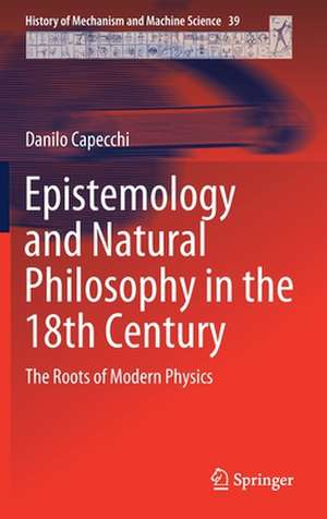 Epistemology and Natural Philosophy in the 18th Century: The Roots of Modern Physics de Danilo Capecchi