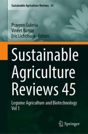 Sustainable Agriculture Reviews 45: Legume Agriculture and Biotechnology Vol 1 de Praveen Guleria