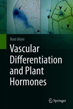 Vascular Differentiation and Plant Hormones de Roni Aloni