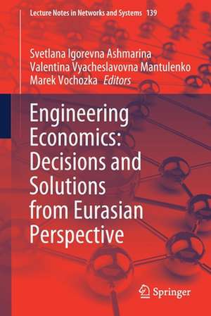 Engineering Economics: Decisions and Solutions from Eurasian Perspective de Svetlana Igorevna Ashmarina