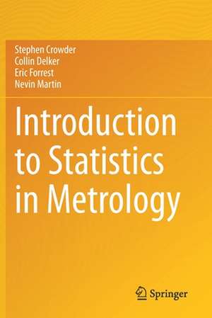 Introduction to Statistics in Metrology de Stephen Crowder