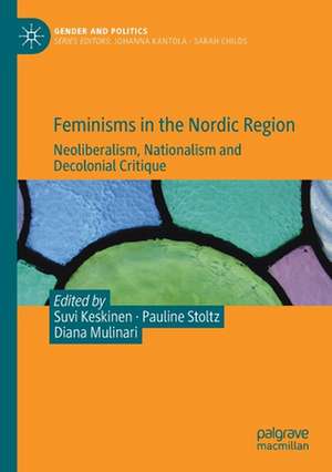 Feminisms in the Nordic Region: Neoliberalism, Nationalism and Decolonial Critique de Suvi Keskinen