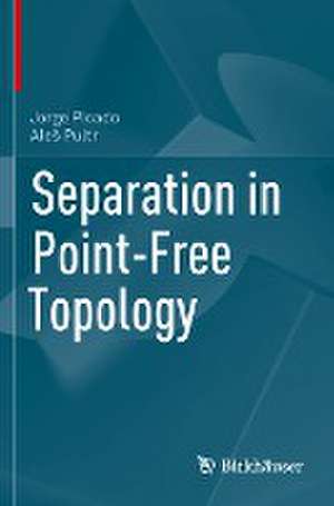 Separation in Point-Free Topology de Jorge Picado