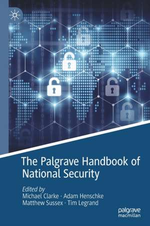 The Palgrave Handbook of National Security de Michael Clarke