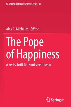 The Pope of Happiness: A Festschrift for Ruut Veenhoven de Alex C. Michalos