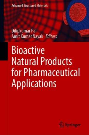 Bioactive Natural Products for Pharmaceutical Applications de Dilipkumar Pal