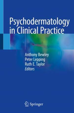 Psychodermatology in Clinical Practice de Anthony Bewley