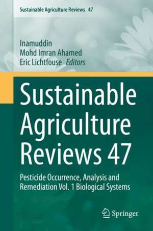 Sustainable Agriculture Reviews 47: Pesticide Occurrence, Analysis and Remediation Vol. 1 Biological Systems de Inamuddin