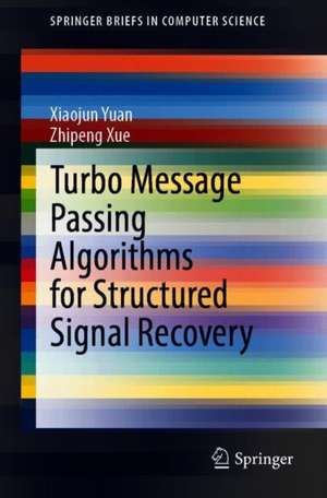 Turbo Message Passing Algorithms for Structured Signal Recovery de Xiaojun Yuan