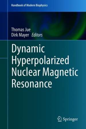 Dynamic Hyperpolarized Nuclear Magnetic Resonance de Thomas Jue