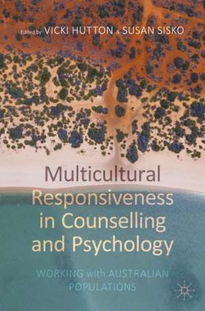 Multicultural Responsiveness in Counselling and Psychology: Working with Australian Populations de Vicki Hutton