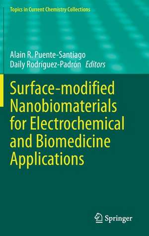 Surface-modified Nanobiomaterials for Electrochemical and Biomedicine Applications de Alain R. Puente-Santiago