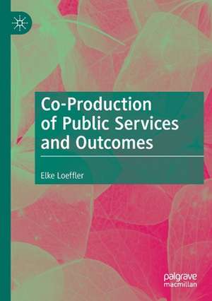 Co-Production of Public Services and Outcomes de Elke Loeffler