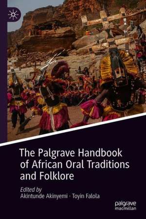 The Palgrave Handbook of African Oral Traditions and Folklore de Akintunde Akinyemi