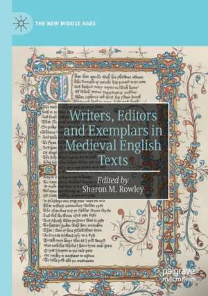 Writers, Editors and Exemplars in Medieval English Texts de Sharon M. Rowley