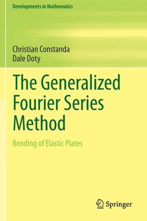 The Generalized Fourier Series Method: Bending of Elastic Plates de Christian Constanda