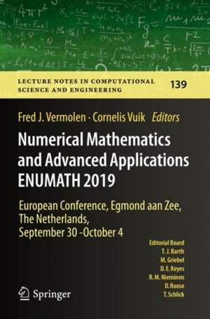 Numerical Mathematics and Advanced Applications ENUMATH 2019: European Conference, Egmond aan Zee, The Netherlands, September 30 - October 4 de Fred J. Vermolen