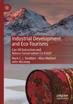 Industrial Development and Eco-Tourisms: Can Oil Extraction and Nature Conservation Co-Exist? de Mark C.J. Stoddart