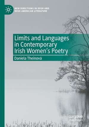 Limits and Languages in Contemporary Irish Women's Poetry de Daniela Theinová