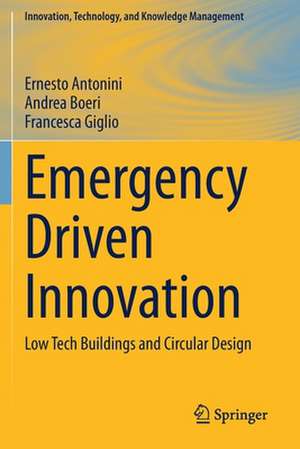 Emergency Driven Innovation: Low Tech Buildings and Circular Design de Ernesto Antonini