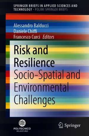 Risk and Resilience: Socio-Spatial and Environmental Challenges de Alessandro Balducci