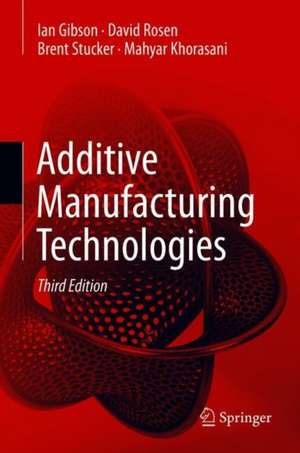 Additive Manufacturing Technologies de Ian Gibson