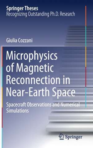 Microphysics of Magnetic Reconnection in Near-Earth Space: Spacecraft Observations and Numerical Simulations de Giulia Cozzani