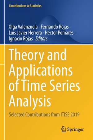 Theory and Applications of Time Series Analysis: Selected Contributions from ITISE 2019 de Olga Valenzuela