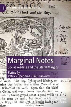 Marginal Notes: Social Reading and the Literal Margins de Patrick Spedding