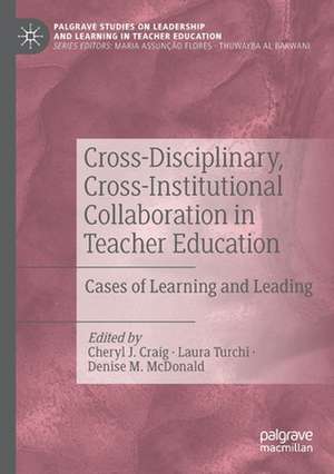 Cross-Disciplinary, Cross-Institutional Collaboration in Teacher Education: Cases of Learning and Leading de Cheryl J. Craig