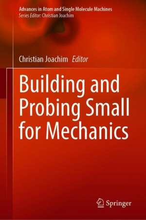 Building and Probing Small for Mechanics de Christian Joachim