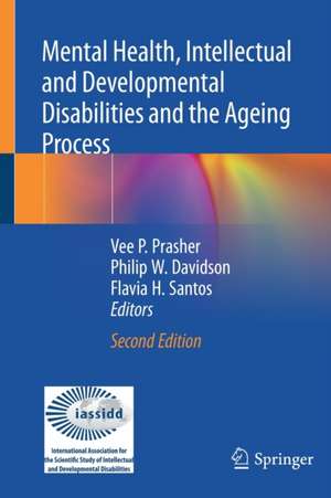 Mental Health, Intellectual and Developmental Disabilities and the Ageing Process de Vee P. Prasher