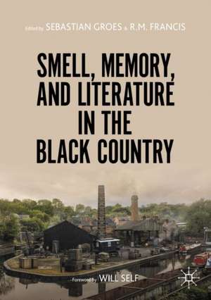 Smell, Memory, and Literature in the Black Country de Sebastian Groes