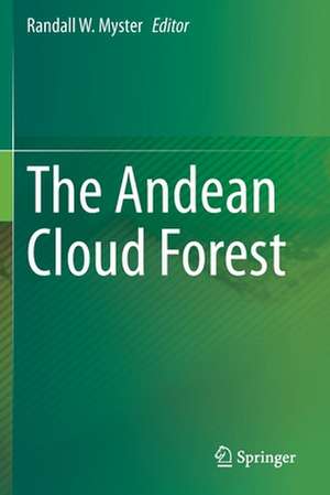 The Andean Cloud Forest de Randall W. Myster