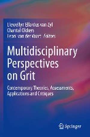 Multidisciplinary Perspectives on Grit: Contemporary Theories, Assessments, Applications and Critiques de Llewellyn Ellardus van Zyl