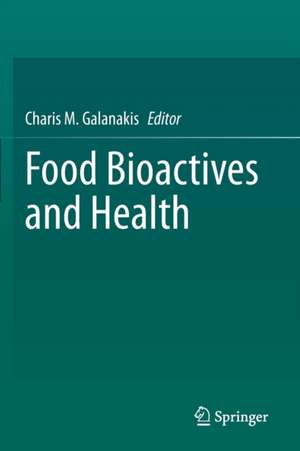 Food Bioactives and Health de Charis M. Galanakis