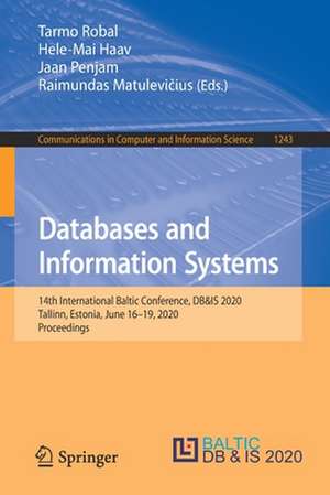 Databases and Information Systems: 14th International Baltic Conference, DB&IS 2020, Tallinn, Estonia, June 16–19, 2020, Proceedings de Tarmo Robal