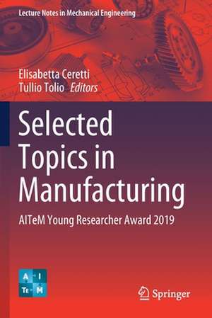 Selected Topics in Manufacturing: AITeM Young Researcher Award 2019 de Elisabetta Ceretti