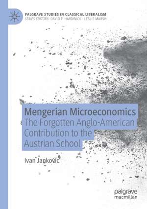 Mengerian Microeconomics: The Forgotten Anglo-American Contribution to the Austrian School de Ivan Jankovic