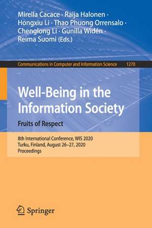 Well-Being in the Information Society. Fruits of Respect: 8th International Conference, WIS 2020, Turku, Finland, August 26–27, 2020, Proceedings de Mirella Cacace