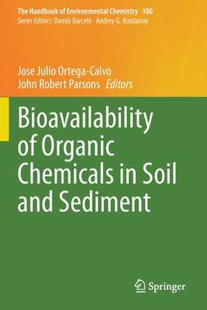 Bioavailability of Organic Chemicals in Soil and Sediment de Jose Julio Ortega-Calvo