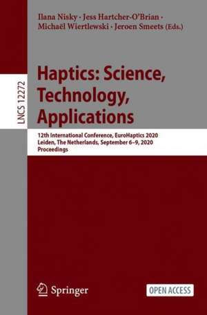 Haptics: Science, Technology, Applications: 12th International Conference, EuroHaptics 2020, Leiden, The Netherlands, September 6–9, 2020, Proceedings de Ilana Nisky