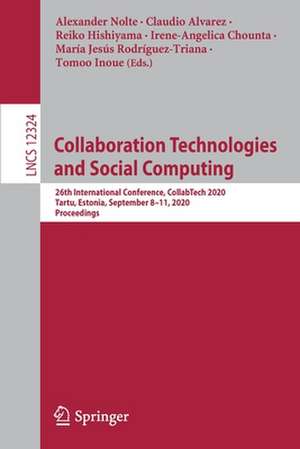 Collaboration Technologies and Social Computing : 26th International Conference, CollabTech 2020, Tartu, Estonia, September 8–11, 2020, Proceedings de Alexander Nolte