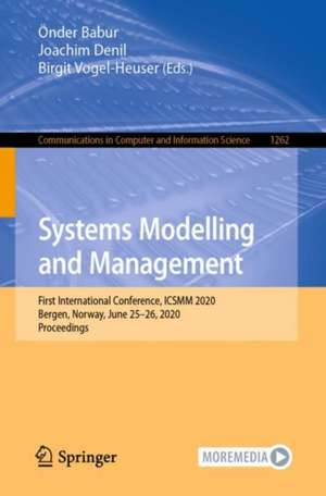 Systems Modelling and Management: First International Conference, ICSMM 2020, Bergen, Norway, June 25–26, 2020, Proceedings de Önder Babur