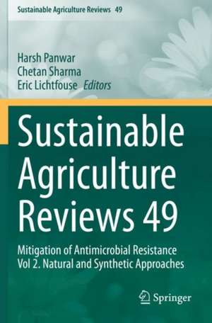 Sustainable Agriculture Reviews 49: Mitigation of Antimicrobial Resistance Vol 2. Natural and Synthetic Approaches de Harsh Panwar